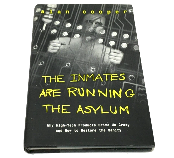 The Inmates Are Running the Asylum by Alan Cooper, 1998